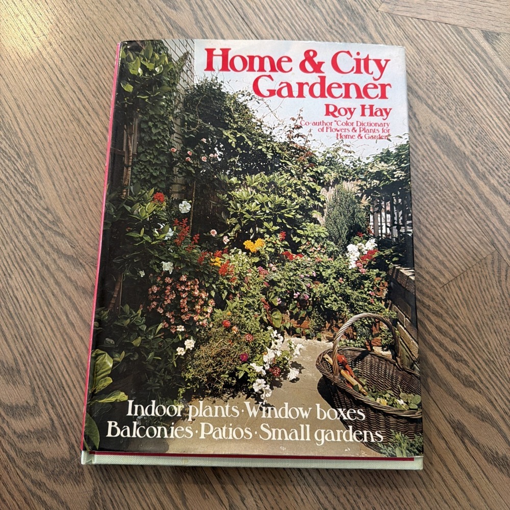 Home & City Gardener Roy Hay First Edition 1975 Illustrated Gardening Guide